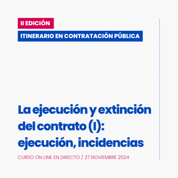 Curso de la ejecución y extinción del contrato (I)