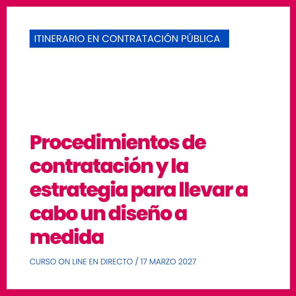 IV Edición. Curso Nº 8. Procedimientos de contratación y la estrategia para llevar a cabo un diseño a medida