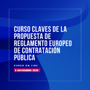 CLAVES DE LA PROPUESTA DE REGLAMENTO EUROPEO DE CONTRATACIÓN PÚBLICA · 9 DE NOVIEMBRE